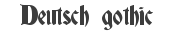 Deutsch gothic Font