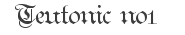 Teutonic no1 Font
